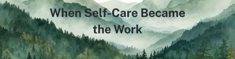 When Self-Care Became the Work 1 Supportive guidance for a healthier you Calm Skies Therapy